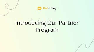 ProNotary: Introducing Our Partner Program