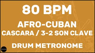 Afro-Cuban Cascara 3-2 Son Clave | Drum Metronome Loop | 80 BPM