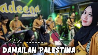 DAMAILAH PALESTINA BERSAMA ADEENA FT AIDA ADEENA #adeena  #adeenamusic #aidaadeena