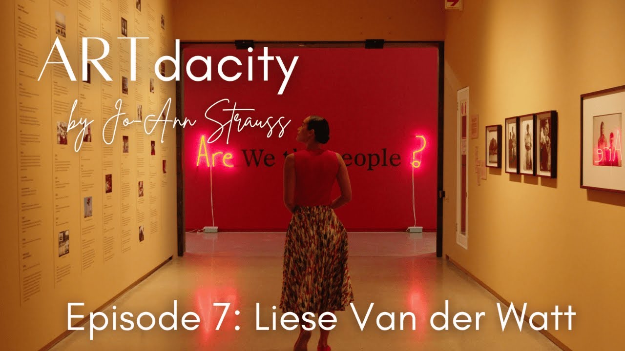 Artdacity Episode 7: Liese van der Watt