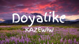 kazeWIW - Doyalike (Baby girl, you know what I want) | 1 Hour Version
