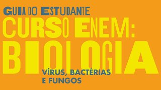 Biologia - Vírus, bactérias e fungos