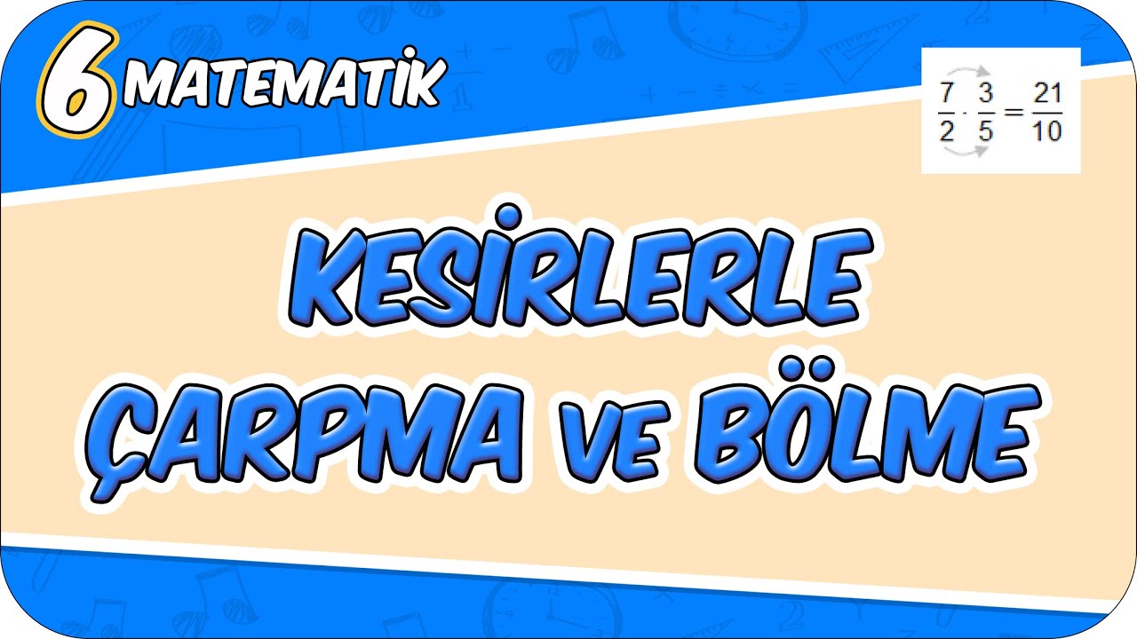 Kesirlerle Çarpma ve Bölme 📘 6MAT11 