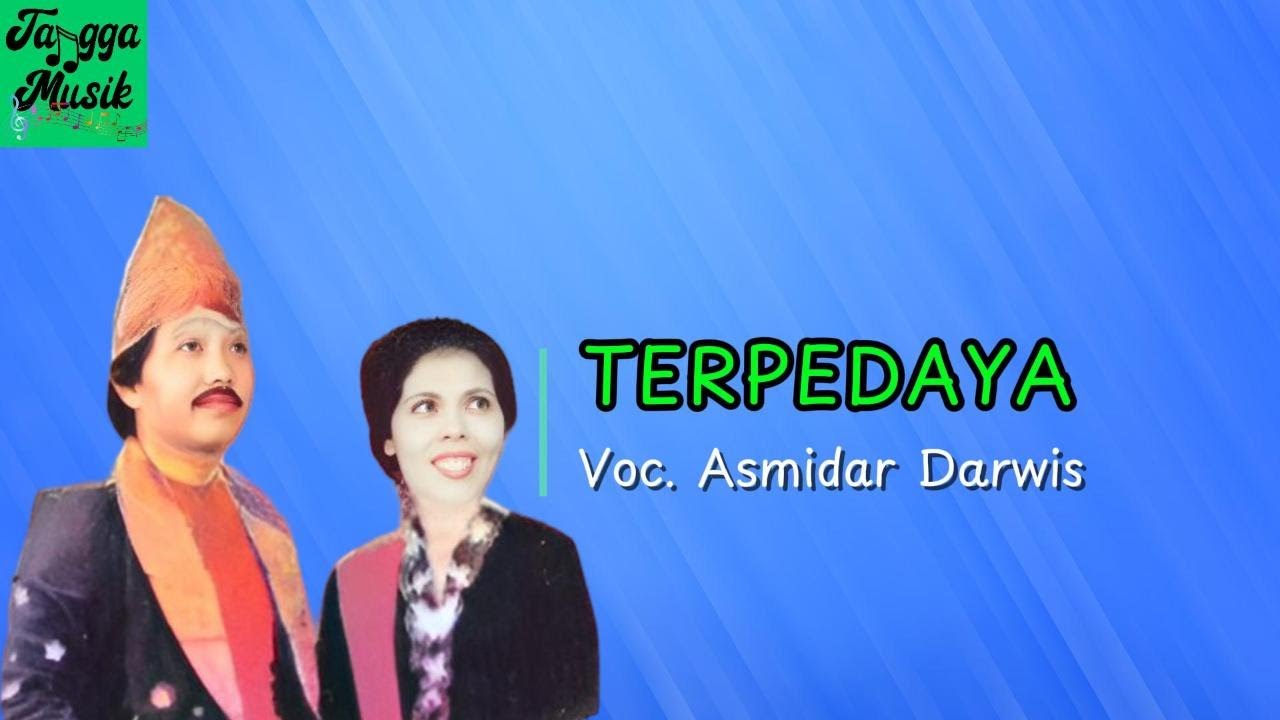 Terpedaya - Asmidar Darwis HQ (Lirik Lagu)