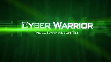 Cyber Warrior Video&Animasyon Tim İntro #1