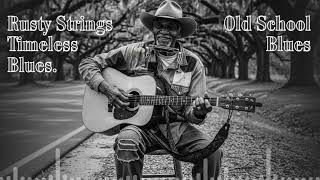 Rusty Strings Blues | Timeless Delta Blues Ballad – Pure Southern Vibe