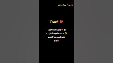 💔Teach Your Heart To Accept Pain I Even From The Ones You Love 😢 #LifeLesson #Reality #Truth