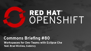 OpenShift Commons Briefing #80: Workspaces for Dev Teams with Eclipse Che