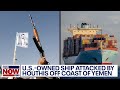Israel-Hamas war: Houthi missile strikes US-owned ship off coast of Yemen | LiveNOW from FOX