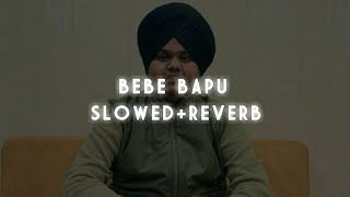 BEBE BAPU - SLOWED+REVERB BY @Harshlikhariofficial2007