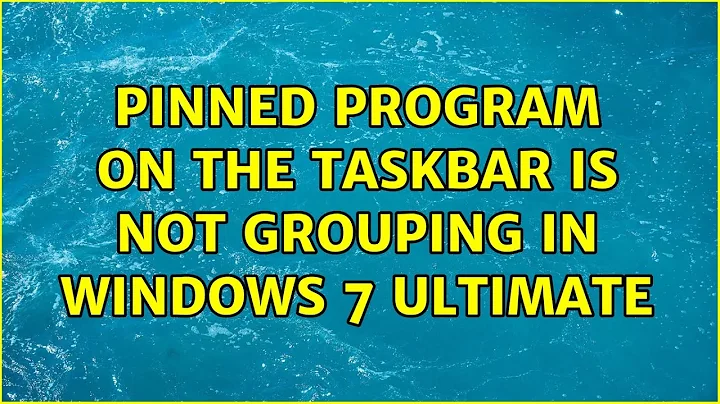 Pinned program on the taskbar is not grouping in Windows 7 Ultimate (4 Solutions!!)