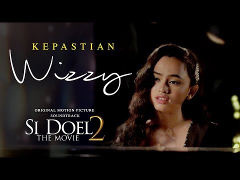 Wizzy - Kepastian (Official Music Video) | Ost. Si Doel The Movie 2