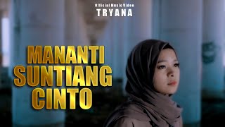 Pop Minang - Tryana - Mananti Suntiang Cinto