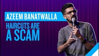 EIC: Haircuts Are A Scam | Azeem Banatwalla Stand-Up