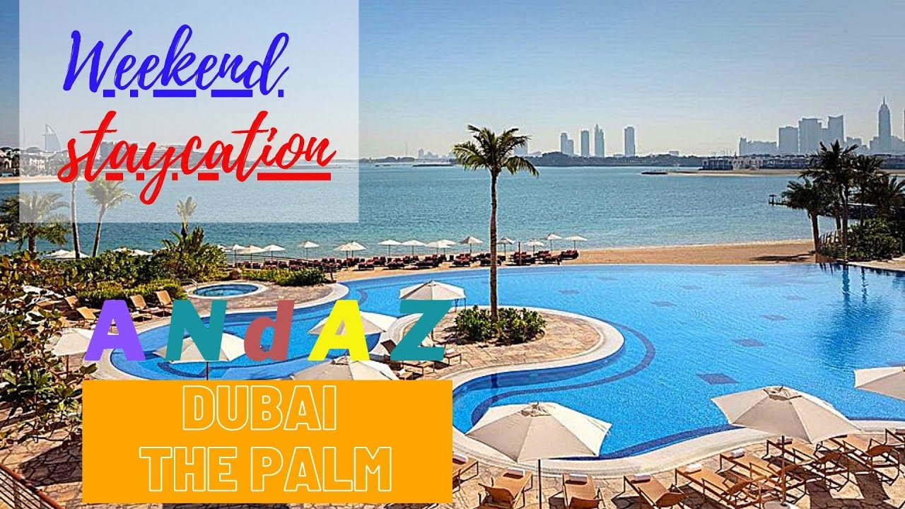 ANDAZ, DUBAI THE PALM | Weekend Staycation | 5-star Hotel