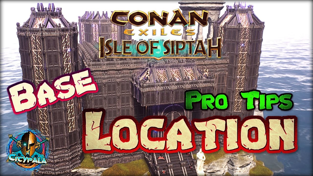 conan exiles best place to build a base