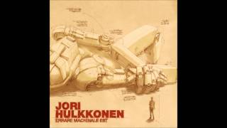 Jori Hulkkonen - Errare Machinale Est 2008 Official Audio - F Communications