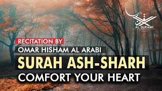 Surah Ash-sharh (سورة الشرح) | COMFORT YOUR HEART | By  Omar Hisham Al Arabi