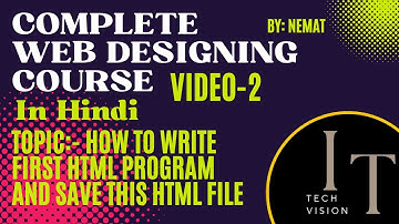 Complete Web Designing course in Hindi, Video-2, IT Tech Vision by Nemat