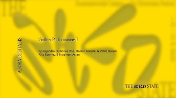 AGORA DIGITALIS: Gallery Performances I