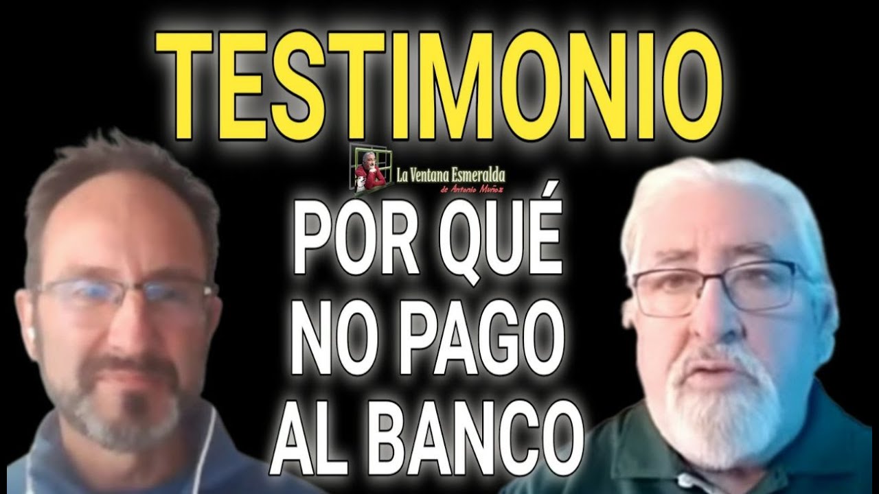 ¿Por qué no pago al banco?. Testimonio personal