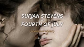 Sufjan Stevens - Fourth of July [Türkçe Çeviri]