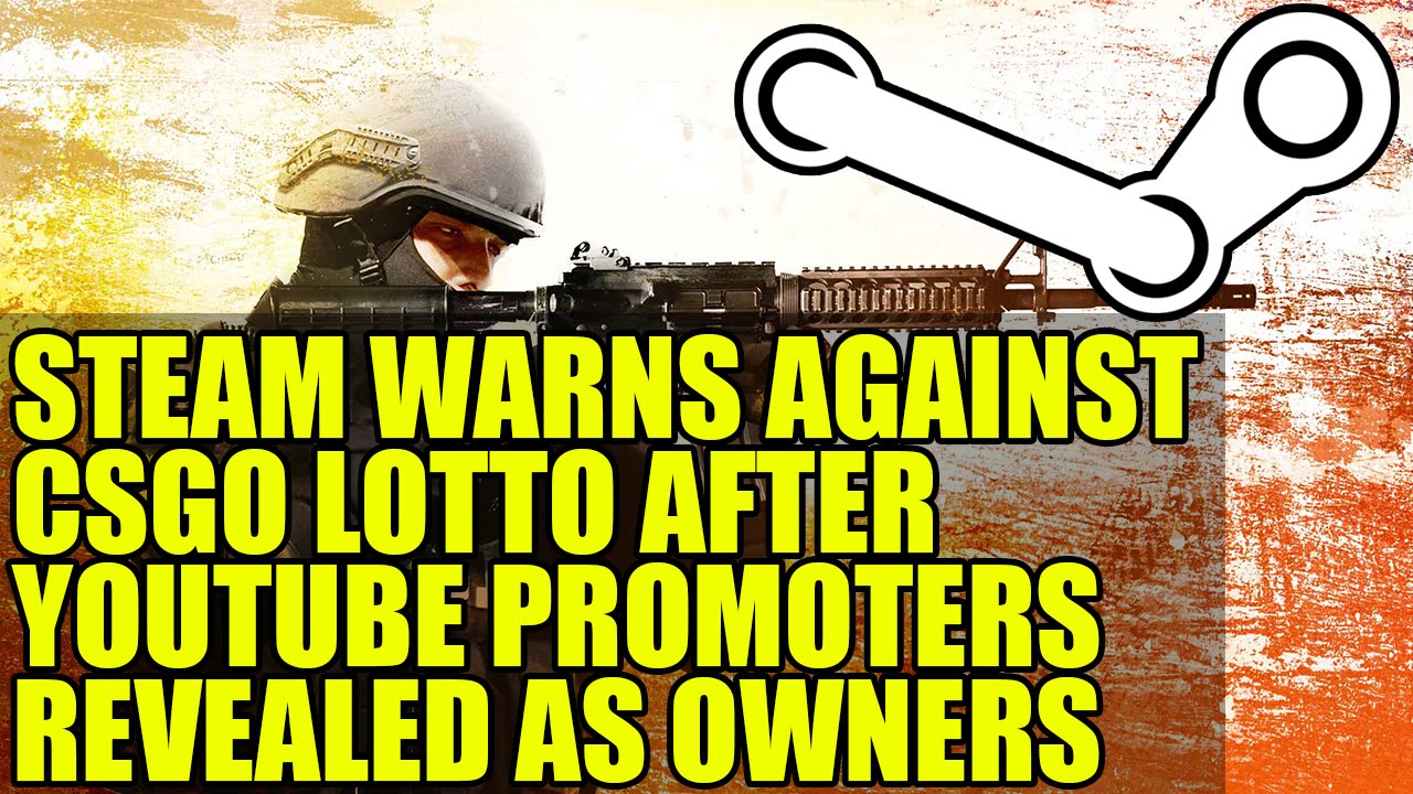 Steam Warns Against CSGO Lotto After Youtube Promoters Revealed as ...