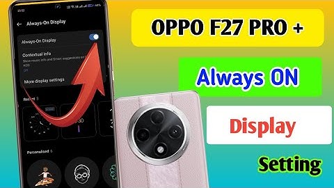 Oppo F27 Pro plus 5G Mobile Main Always ON display setting kaise on kare/Always ON display oppo F27