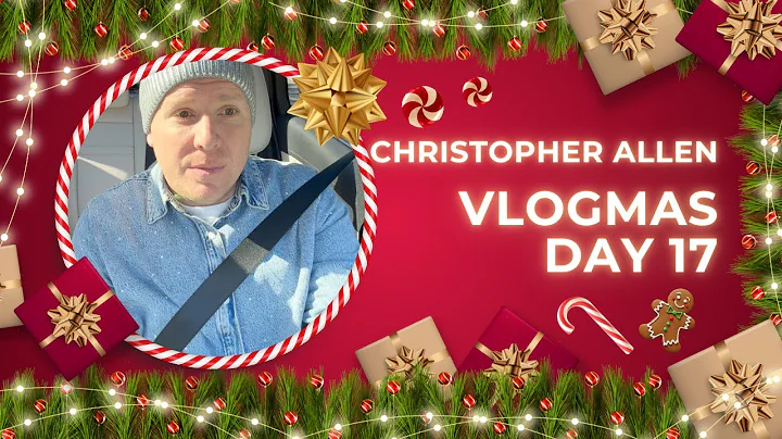 Vlogmas 2025: Day 17
