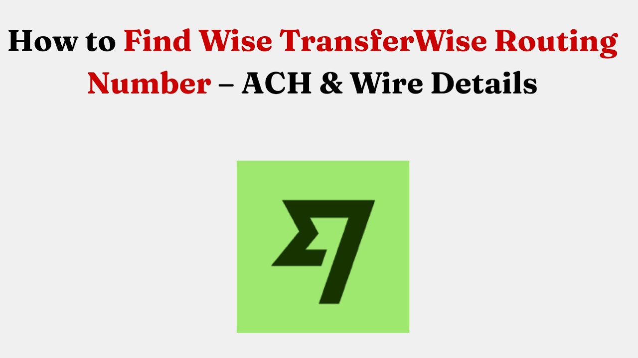 Как найти маршрутный номер TransferWise — данные ACH и банковского перевода