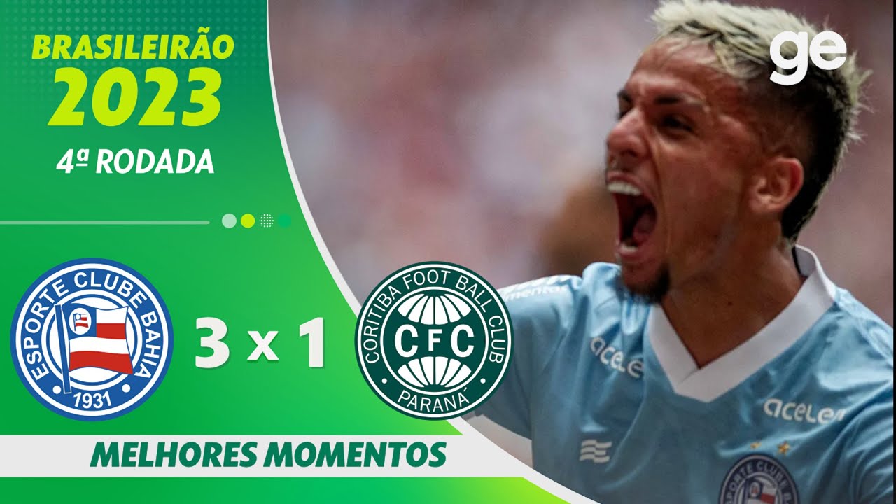 BAHIA 3 X 1 CORITIBA | MELHORES MOMENTOS | 4ª RODADA BRASILEIRÃO 2023 | ge.globo