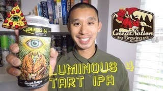 BEER REVIEW #212 - GREAT NOTION BREWING - LUMINOUS #4 TART IPA