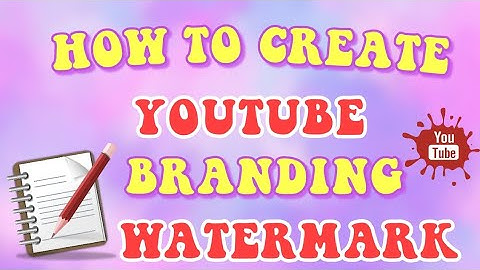 HOW TO CREATE YOUTUBE BRANDING WATERMARK FOR YOUR CHANNEL 2020 | SIDONI TOWNSEND