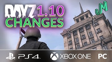 DayZ 1.10 🎒 UPDATE CHANGES 🎮 PS4, XBOX and PC