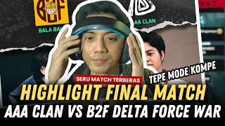 TEPE46 Mode Kompe!! FINAL GAME AAA Clan VS B2F Delta Force Mobile WAR