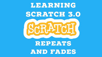 Lesson 5: Scratch 3.0 Animation - Repeats and Fades