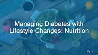 How To Manage Diabetes with Diet Changes  Yale Medicine Explains