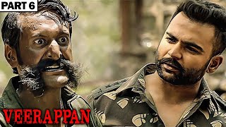 Killing Of Veerappan | Veerappan Full Movie In Parts | Sandeep Bharadwaj | Lisa Ray | Part (6/6)