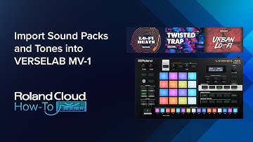 Roland Cloud How-To: Import Sound Packs and Tones into VERSELAB MV 1