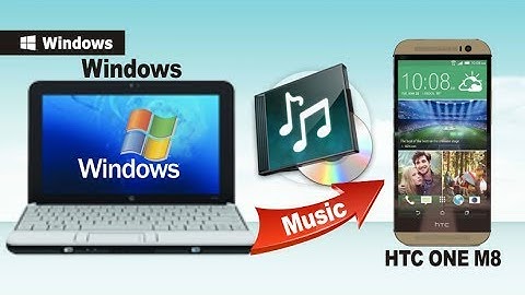 [Music to HTC One M8]: How to Transfer Music from Computer to HTC One M8 New HTC One 2014