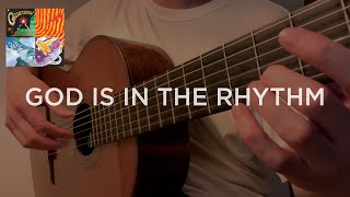 'God Is In The Rhythm' by King Gizzard and the Lizard Wizard | Classical Fingerstyle Guitar