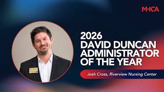 2026 MHCA David Duncan Administrator of the Year: Josh Cross, Riverview Nursing Center Riverview Nursing