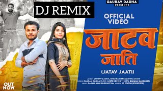 Jatav Jaati ( Dj Remix Version) || Gaurav dadha || Jatav New Song 2024 || Fs Aichher