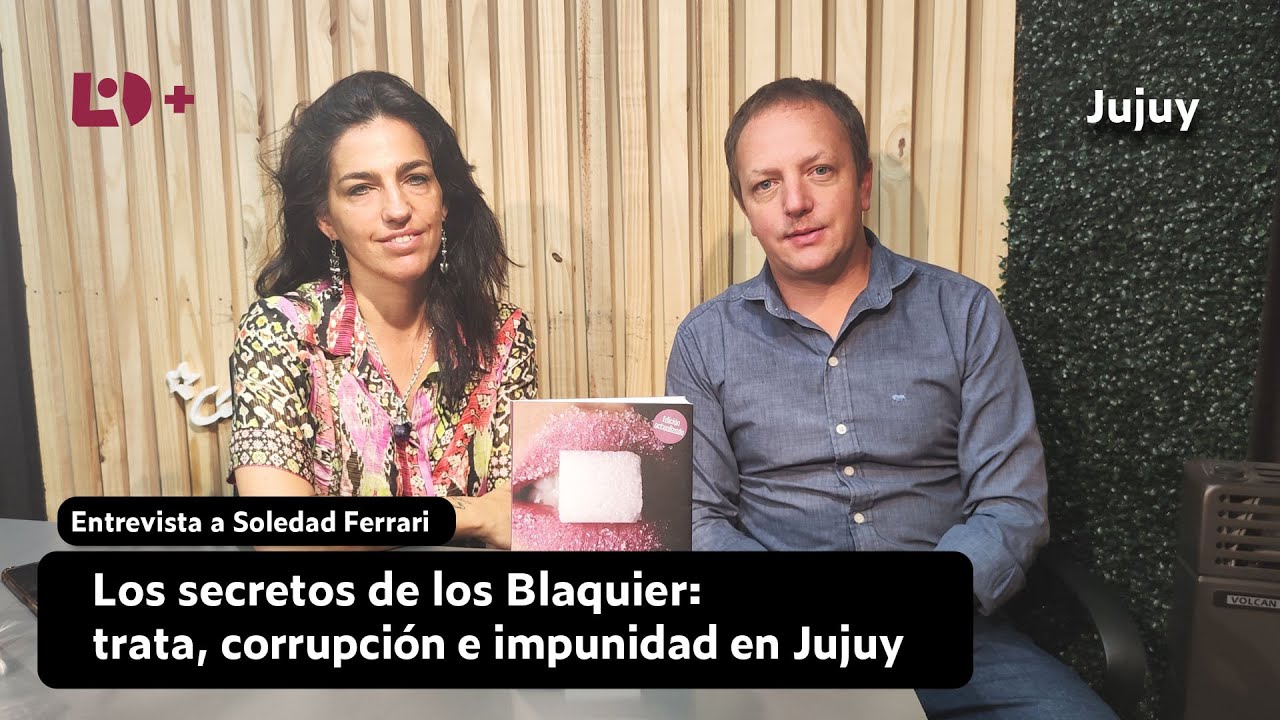 Los secretos de los BLAQUIER: trata, corrupción e impunidad en Jujuy