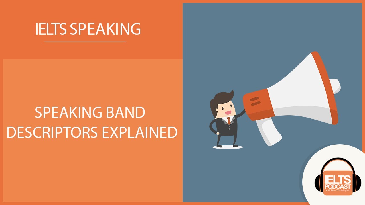 Ielts Speaking Band Descriptors Explained Youtube