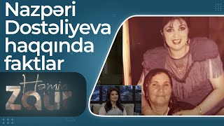 Nazpəri Dostəliyeva haqqında bilmədiyiniz faktlar – Həmin Zaur