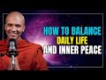 How to Balance Daily Life and Inner Peace | Buddhism In English Inspired