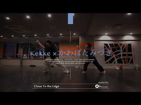 Kekke × かわばたみづき ”Close To the Edge / Fulton Lee ” @En Dance Studio SHIBUYA SCRAMBLE