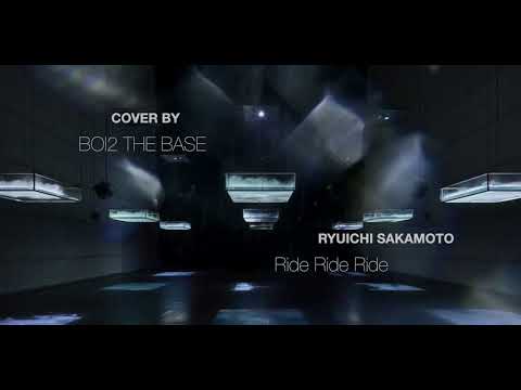 Ride Ride Ride (Cover) / 坂本龍一【Boi2 The Base】 - YouTube