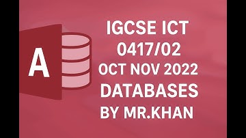 IGCSE ICT OCT NOV 2022 ICT 0417/02 Databases (Access) task Past Paper Solutions